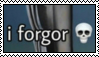 A stamp of the 'Everything At The End of Time' stage 1 album cover with the words 'I forgor' in front of it